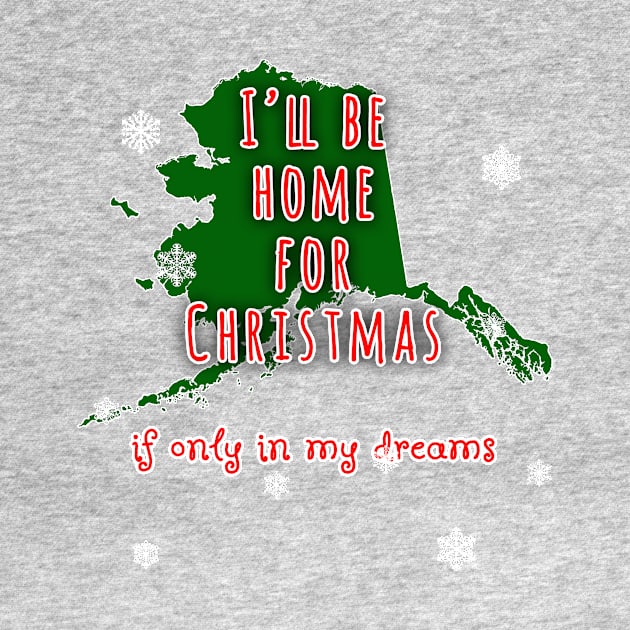 ALASKA I'LL BE HOME FOR XMAS IF ONLY IN MY DREAMS by Scarebaby